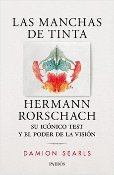LAS MANCHAS DE TINTA. HERMANN RORSCHACH.
