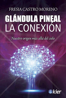 GLANDULA PINEAL. LA CONEXION