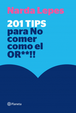 201 TIPS PARA NO COMER COMO EL OR**