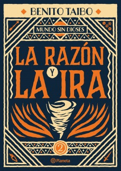 LA RAZON Y LA IRA. MUNDO SIN DIOSES 2