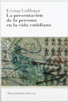 LA PRESENTACIN DE LA PERSONA EN LA VIDA COTIDIANA (2A ED)