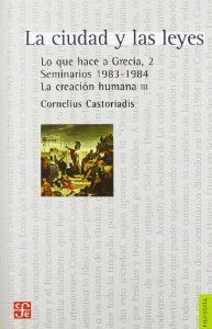 LA CIUDAD Y LAS LEYES. LO QUE HACE A GRECIA, 2. SEMINARIOS 1983-1984. LA CREACI