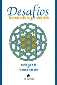 DESAFIOS: TECNICAS SUFIS PARA LA VIDA DIARIA