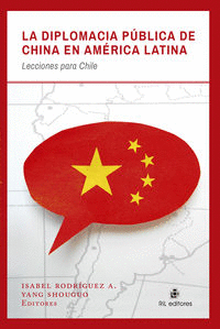 LA DIPLOMACIA P�BLICA DE CHINA EN AM�RICA LATINA: LECCIONES