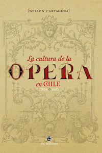 LA CULTURA DE LA �PERA EN CHILE 1829-2012