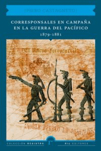 CORRESPONSALES EN CAMPAA EN LA GUERRA DEL PACFICO 1879-1