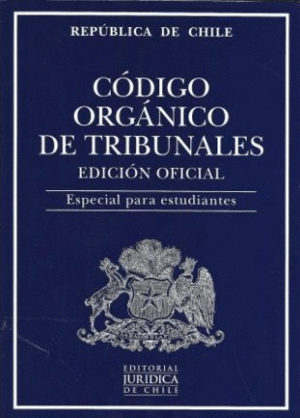 CDIGO ORGNICO DE TRIBUNALES 2022. EDICIN OFICIAL. ESPECIAL PARA ESTUDIANTES