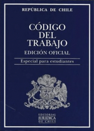 CDIGO DEL TRABAJO 2022. EDICIN OFICIAL. ESPECIAL PARA ESTUDIANTES