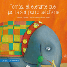 TOMAS, EL ELEFANTE QUE QUERIA SER PERRO SALCHICHA
