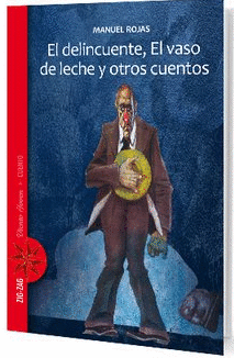 DELINCUENTE, EL VASO DE LECHE  Y OTROS CUENTOS, EL