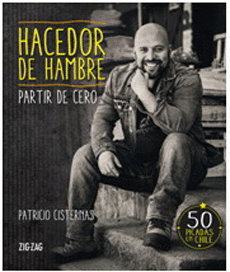 HACEDOR DE HAMBRE. PARTIR DE CERO (50 PICADAS EN CHILE)
