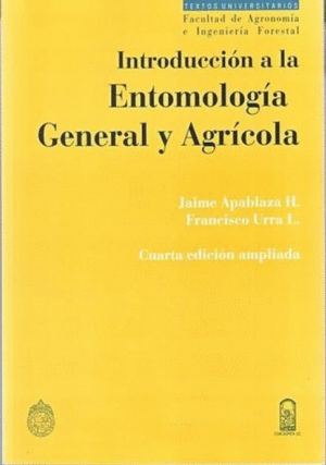 INTRODUCCIN A LA ENTOMOLOGA GENERAL Y AGRICOLA - CUARTA EDICIN AMPLIADA