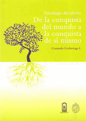PSICOLOG�A DEL ADULTO DE LA CONQUISTA DEL MUNDO A LA CONQUISTA DE S� MISMO.