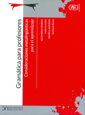 GRAMATICA PARA PROFESORES: CONSIDERACIONES METALINGUISTICAS PARA EL APRENDIZAJE
