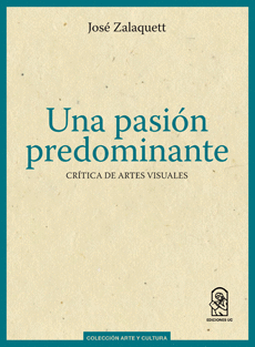 UNA PASION PREDOMINANTE. CRITICA DE ARTES VISUALES