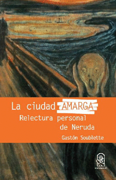 LA CIUDAD AMARGA. RELECTURA PERSONAL DE NERUDA