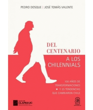 DEL CENTENARIO A LOS CHILENNIALS.