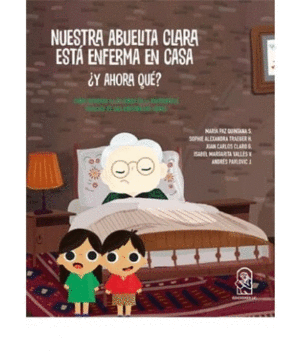 NUESTRA ABUELITA CLARA ESTA ENFERMA EN CASA Y AHORA QUE?