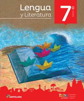 LENGUA Y LITERATURA 7 BSICO TODOS JUNTOS (TOMO I)