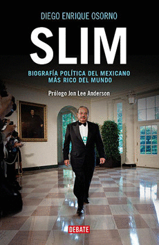 SLIM. RETRATO POLITICO DEL HOMBRE MAS RI