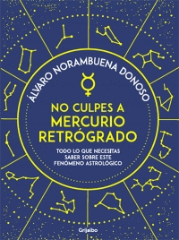 NO CULPES A MERCURIO RETR�GRADO