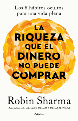 LA RIQUEZA QUE EL DINERO NO PUEDE COMPRAR