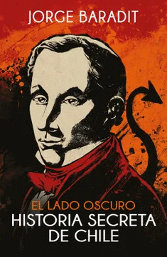 EL LADO OSCURO. HISTORIA SECRETA DE CHILE