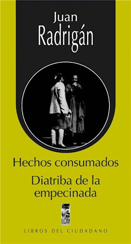 HECHOS CONSUMADOS Y DIATRIBA DE LA EMPECINADA