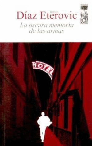 LA OSCURA MEMORIA DE LAS ARMAS