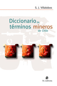 DICCIONARIO DE TRMINOS MINEROS DE CHILE: ILUSTRADO