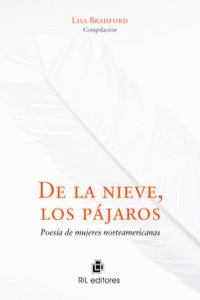 DE LA NIEVE, LOS PAJAROS. POESIA DE MUJERES NORTEAMERICANAS