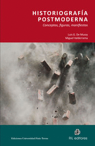 HISTORIOGRAF�A POSTMODERNA. CONCEPTOS, FIGURAS, MANIFIESTOS