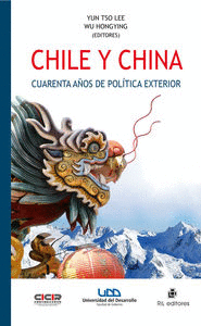 CHILE Y CHINA. CUARENTA A�OS DE POL�TICA EXTERIOR: UNA TRAYE