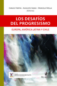 LOS DESAF�OS DEL PROGRESISMO: EUROPA, AM�RICA LATINA Y CHILE