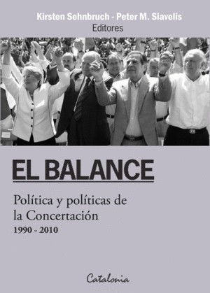 BALANCE, EL. POL�TICA Y POL�TICAS DE LA CONCERTACI�N (1990-2010)