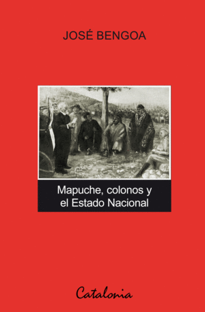 MAPUCHE, COLONOS Y EL ESTADO NACIONAL