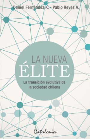 NUEVA ELITE, LA LA TRANSICION EVOLUTIVA DE LA SOCIEDAD CHILENA