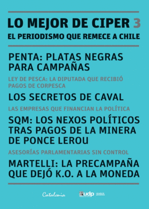 MEJOR DE CIPER 3, LO. EL PERIODISMO QUE REMECE A CHILE