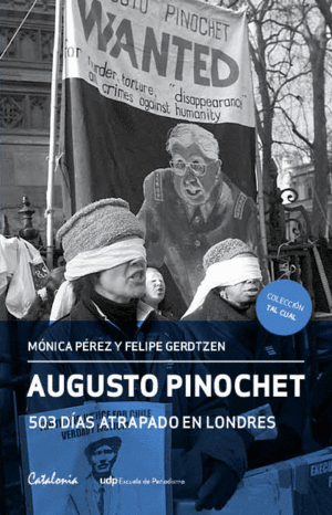 AUGUSTO PINOCHET: 503 D�AS ATRAPADO EN LONDRES