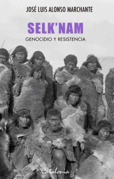 SELK'NAM. GENOCIDIO Y RESISTENCIA