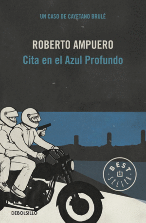 CITA EN EL AZUL PROFUNDO (DETECTIVE CAYETANO BRUL� 4)