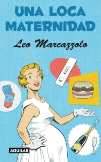 LOCA MATERNIDAD, UNA