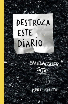 DESTROZA ESTE DIARIO EN CUALQUIER SITIO