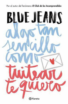 ALGO TAN SENCILLO COMO TUITEAR TE QUIERO