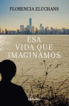 ESA VIDA QUE IMAGINAMOS