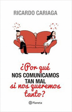 POR QUE NOS COMUNICAMOS TAN MAL SI NOS QUEREMOS TANTO