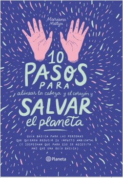 10 PASOS PARA ALINEAR LA CABEZA Y EL CORAZN Y SALVAR EL PLANETA