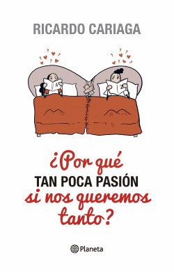 �POR QU� TAN POCA PASI�N SI NOS QUEREMOS TANTO?