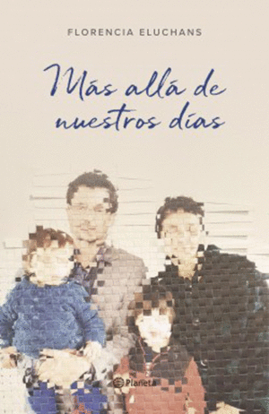MAS ALLA DE NUESTROS DIAS