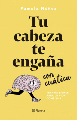 TU CABEZA TE ENGAA CON CUATICA